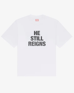 He Still Reigns Tee