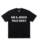Jesus Graphic Tee “Me & Jesus Talk Daily” T-Shirt