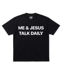 Jesus Graphic Tee “Me & Jesus Talk Daily” T-Shirt
